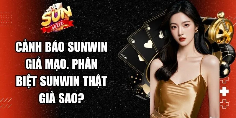 Cảnh Báo Sunwin Giả Mạo